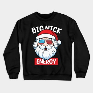 Big Nick Energy Funny Men Santa Ugly Christmas usa flag Crewneck Sweatshirt